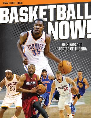 Basketball now! : the stars and stories of the NBA