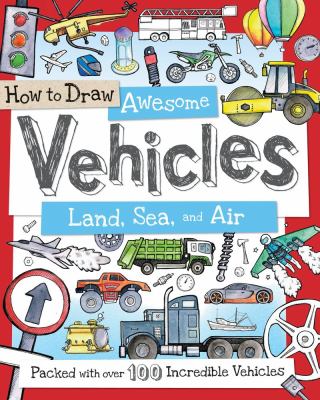 How to draw awesome vehicles : land, sea, and air