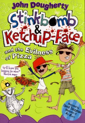 Stinkbomb and Ketchup-Face and the evilness of pizza