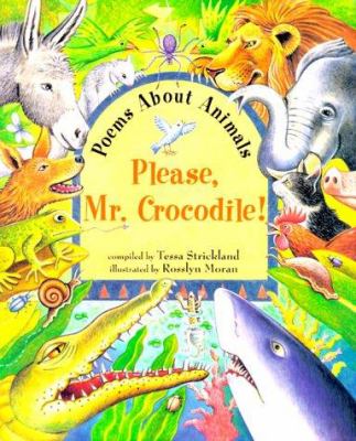 Please, Mr Crocodile! : poems about animals