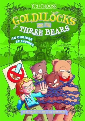 Goldilocks and the three bears : an interactive fairy tale adventure