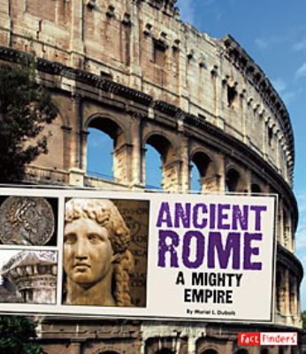 Ancient Rome : a mighty empire