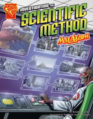 Investigating the scientific method : with Max Axiom, super scientist