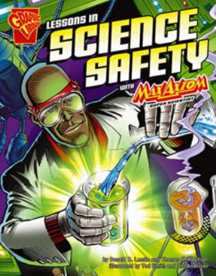 Lessons in science safety : with Max Axiom, super scientist
