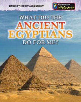 What did the ancient Egyptians do for me?
