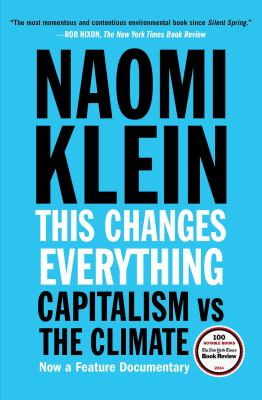 This changes everything : capitalism vs. the climate