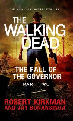 The walking dead : the fall of the Governor, Part two /