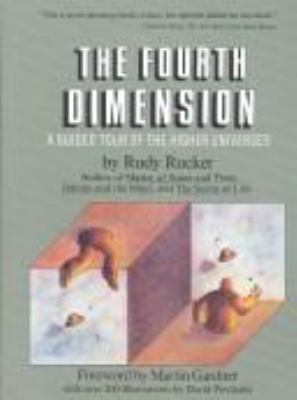 The fourth dimension : toward a geometry of higher reality