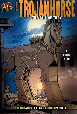 The Trojan horse : the fall of Troy