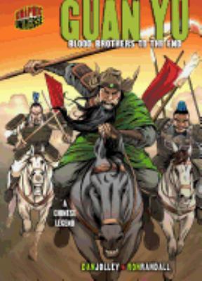Guan Yu : blood brothers to the end : a Chinese legend
