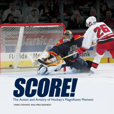 Score : the action and artistry of hockey's magnificent moment
