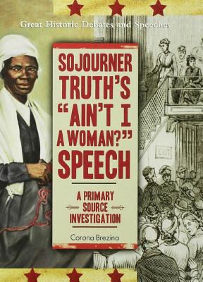Sojourner Truth's "Ain't I a woman?" speech : a primary source investigation