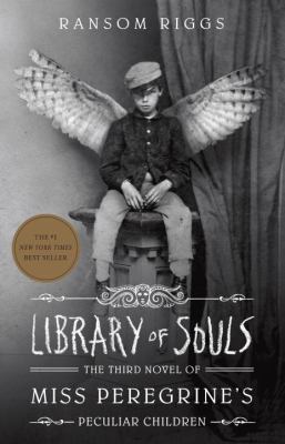 Library of souls : the third novel of Miss Peregrine's Peculiar Children