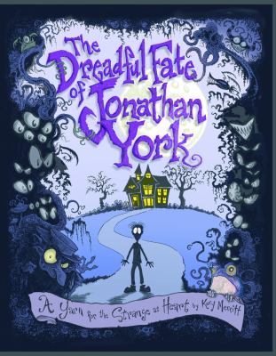 The dreadful fate of Jonathan York : a yarn for the strange at heart