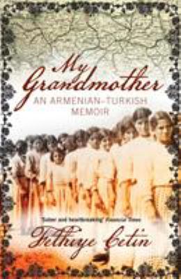 My grandmother : an Armenian-Turkish memoir