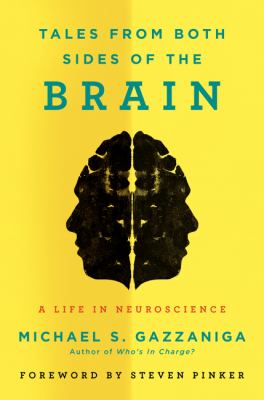 Tales from both sides of the brain : a life in neuroscience