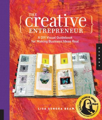 The creative entrepreneur : a DIY visual guidebook for making business ideas real