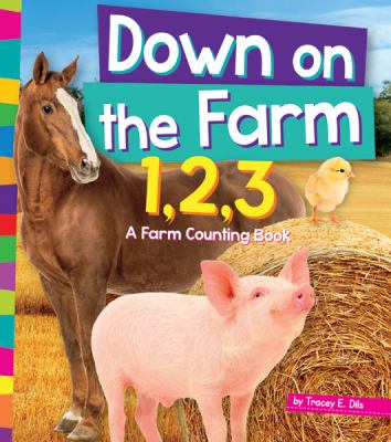 Down on the farm 1, 2, 3 : a farm counting book