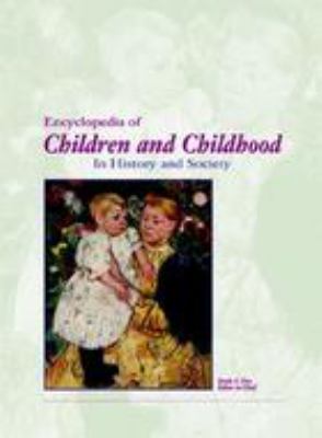 Encyclopedia of children and childhood : in history and society