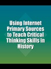 Using Internet primary sources to teach critical thinking skills in history