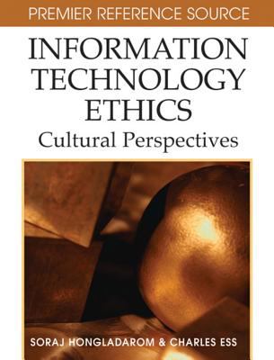 Information technology ethics : cultural perspectives