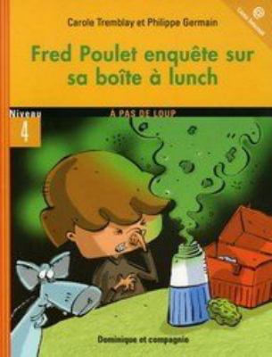 Fred Poulet enquête sur sa boîte à lunch