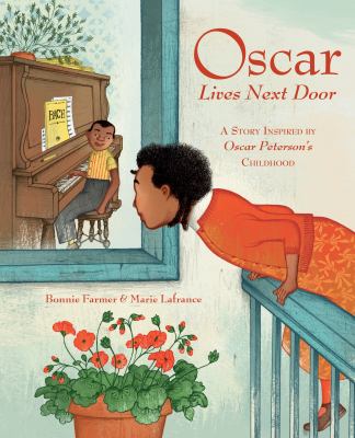 Oscar lives next door : a story inspired by Oscar Peterson's childhood