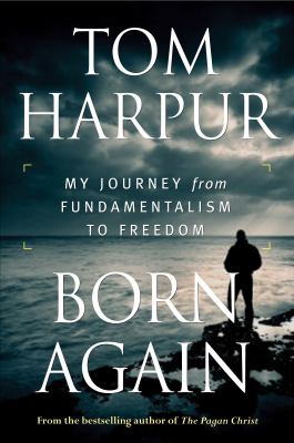 Born again : my journey from fundamentalism to freedom