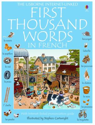 The Usborne Internet-linked first thousand words in French : with Internet-linked pronunciation guide