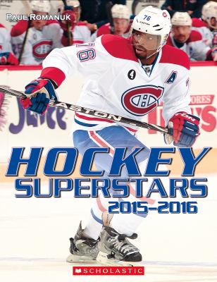 Hockey superstars 2015-2016 : your complete guide to the 2015-2016 season, featuring action photos of your favorite players