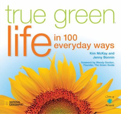 True green life in 100 everyday ways