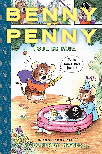 Benny et Penny dans Pour de faux : Benny and Penny in Just pretend : un livre "toon" bilingue