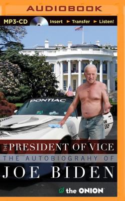 The president of vice : the autobiography of joe biden