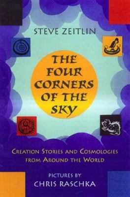 The four corners of the sky : creation stories and cosmologies from around the world