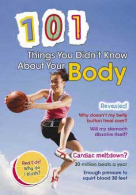 101 things you didn't know about your body