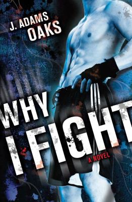 Why I fight : a novel