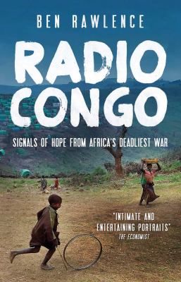 Radio Congo : signals of hope from Africa's deadliest war