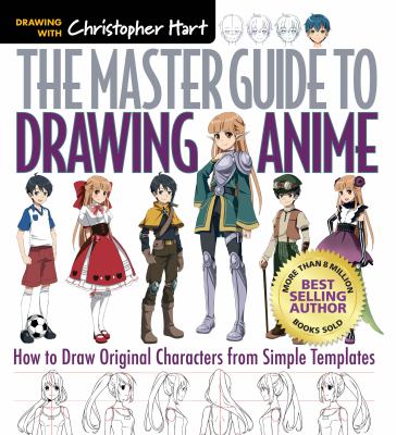 The master guide to drawing anime : how to draw original characters from simple templates