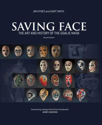 Saving face : the art and history of the goalie mask