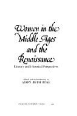 Women in the Middle Ages and the Renaissance : literary and historical perspectives