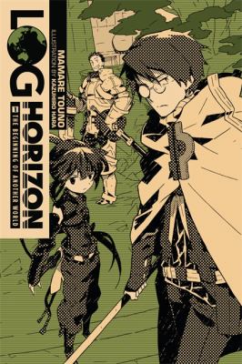 Log horizon. Volume 1, The beginning of another world /