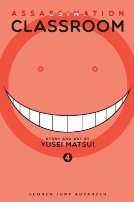 Assassination classroom. 4, Time to face the unbelievable /