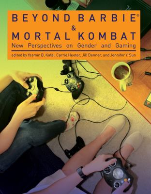 Beyond Barbie & mortal combat : new perspectives on gender and gaming