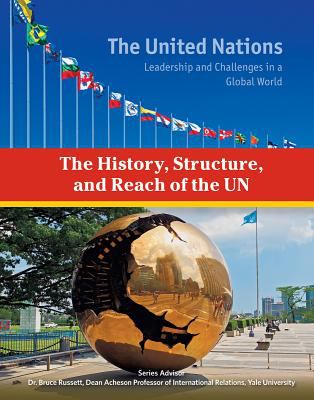The history, structure, and reach of the UN