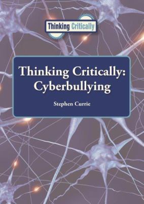 Thinking critically : cyberbullying