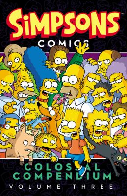 Simpsons comics colossal compendium. Volume three.