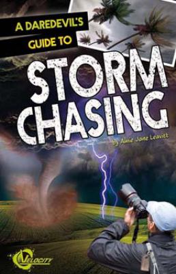 A daredevil's guide to storm chasing