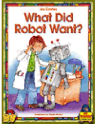 What did robot want?