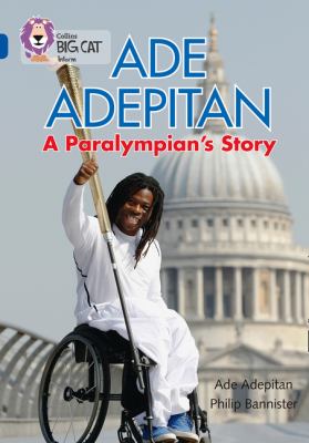 Ade Adepitan : a Paralympian's story