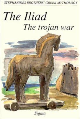 The Iliad; The Trojan War